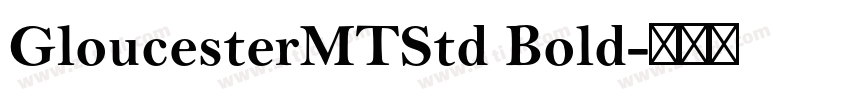 GloucesterMTStd Bold字体转换